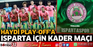 Isparta 32 Spor kader maçına çıkıyor