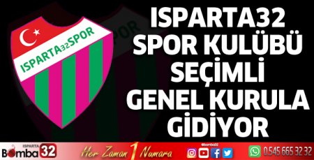 Isparta 32 Spor Kulübü seçimli genel kurula gidiyor