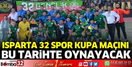 Isparta 32 Spor kupa maçını 1 Kasım'da oynayacak