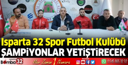 Isparta 32 Spor, şampiyonlar yetiştirecek