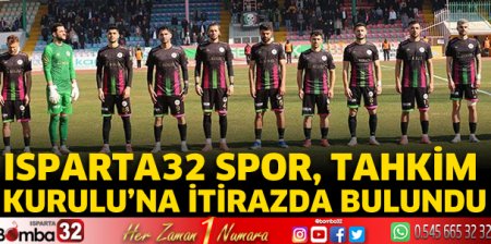 Isparta 32 Spor, Tahkim Kurulu’na itirazda bulundu