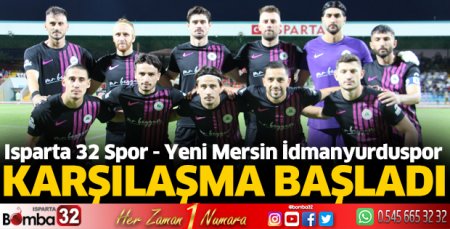Isparta 32 Spor - Yeni Mersin İY maçı