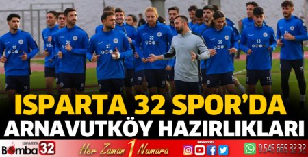 Isparta 32 Spor'da Arnavutköy hazırlıkları