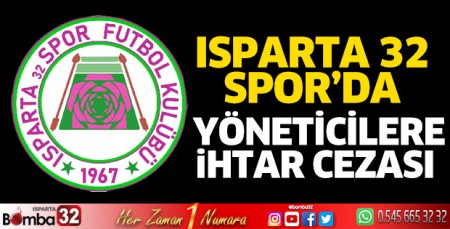 Isparta 32 Spor'da yöneticilere ihtar cezası
