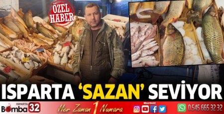 Isparta ‘Sazan’ seviyor