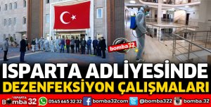 ISPARTA ADLİYESİNDE DEZENFEKSİYON ÇALIŞMALARI
