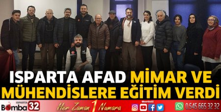 Isparta AFAD mimar ve mühendislere eğitim verdi 
