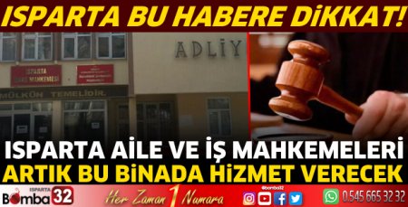 Isparta Aile ve İş Mahkemeleri artık bu binada hizmet verecek