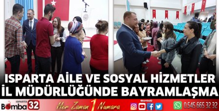 Isparta Aile ve Sosyal Hizmetler İl Müdürlüğü'nde bayramlaşma