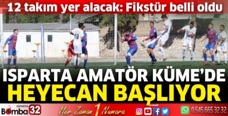 Isparta Amatör Küme'de heyecan başlıyor