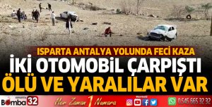 Isparta Antalya karayolunda feci kaza
