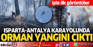 Isparta Antalya karayolunda orman yangını çıktı