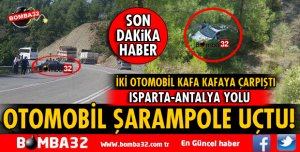 ISPARTA ANTALYA YOLUNDA İKİ OTOMOBİL KAFA KAFAYA ÇARPIŞTI