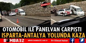 ISPARTA-ANTALYA YOLUNDA KAZA