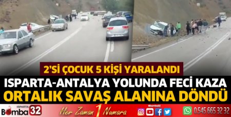 Isparta-Antalya yolunda kaza 2'si çocuk 5 yaralı