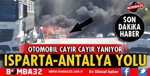ISPARTA-ANTALYA YOLUNDA OTOMOBİL ALEV ALDI