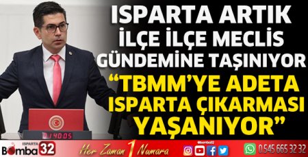 Isparta artık ilçe ilçe meclis gündemine taşınıyor