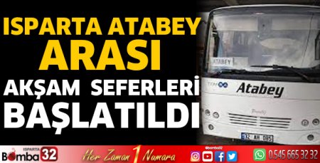 Isparta Atabey arası akşam seferi düzenlendi