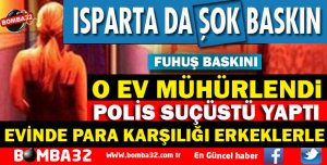 ISPARTA BAHÇELİEVLERDE FUHUŞ OPERASYONU