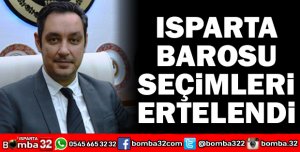 ISPARTA BARO SEÇİMLERİ ERTELENDİ