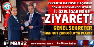 ISPARTA BAROSU BAŞKININDAN İL ÖZEL İDAREYE ZİYARET 