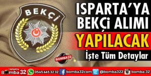 ISPARTA BEKÇİ ALIMI İÇİN KONTENJAN BELİRLENDİ