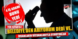 Isparta Belediye Başkan yardımcısının adı ile aradılar....