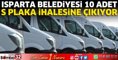Isparta Belediyesi 10 adet S plaka ihalesine çıkıyor