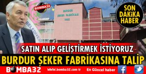 ISPARTA BELEDİYESİ BURDUR ŞEKER FABRİKASINA TALİP