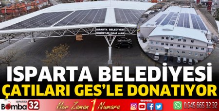 Isparta Belediyesi çatıları GES’le donatıyor
