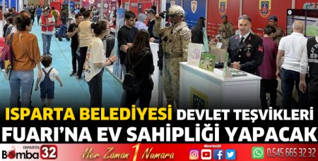 Isparta Belediyesi Devlet Teşvikleri Fuarı’na ev sahipliği yapacak 
