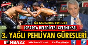 ISPARTA BELEDİYESİ GELENEKSEL 3. YAĞLI PEHLİVAN GÜREŞLERİ FESTİVALİ