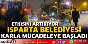 Isparta Belediyesi karla mücadeleye başladı