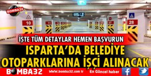 ISPARTA BELEDİYESİ OTOPARKLARINA İŞÇİ ALINACAK