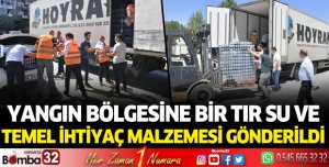 Isparta Belediyesi yangın bölgesine bir tır su ve temel ihtiyaç malzemesi gönderdi