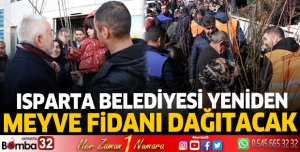 Isparta Belediyesi yeniden meyve fidanı dağıtacak