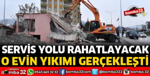 ISPARTA BELEDİYESİ YOLDA KALAN EVİN YIKIMINI GERÇEKLEŞTİRDİ