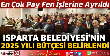 Isparta Belediyesi’nin 2025 yılı bütçesi belirlendi