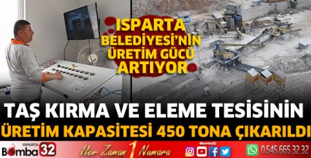 Isparta Belediyesi’nin üretim gücü artıyor