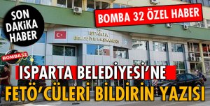 ISPARTA BELEDİYESİ'NDE FETÖ'CÜ VAR MI?