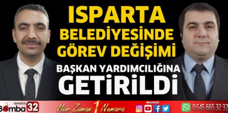 Isparta Belediyesinde görev değişimi