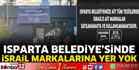 Isparta Belediyesi'nde İsrail markalarına yer yok 
