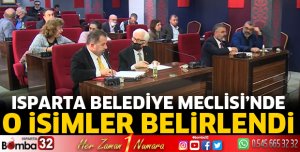 Isparta Belediyesinde o isimler belli oldu