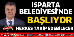 ISPARTA BELEDİYESİNDE O UYGULAMA BAŞLIYOR