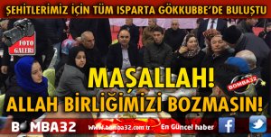 ISPARTA BELEDİYESİNDEN TÜM ŞEHİTLERİMİZ İÇİN MEVLİD-İ ŞERİF