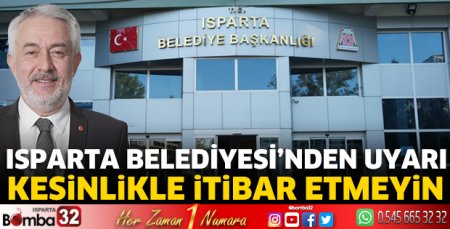 Isparta Belediyesi'nden uyarı