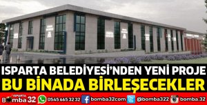 ISPARTA BELEDİYESİNDEN YENİ PROJE