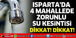 ISPARTA BELEDİYESİNDEN ZORUNLU SU KESİNTİSİ DUYURUSU
