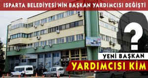 Isparta Belediyesine Yeni Başkan Yardımcısı