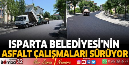 Isparta Belediyesi'nin asfalt çalışmaları sürüyor